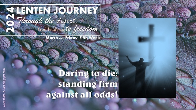 Lenten Journey for Youth: Daring to Die - Standing Firm Against All ...